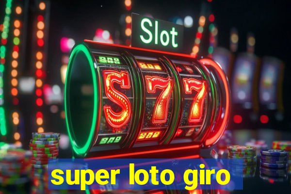 super loto giro